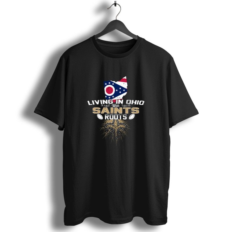 Living In Ohio With Saints Roots Fleur De Lis And Ohio Flag Football T Shirt 1 T Shirt 1