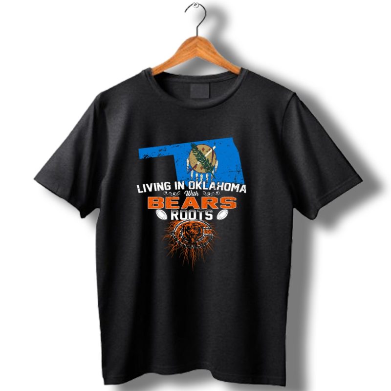 Living In Oklahoma With Chicago Bears Roots Football T Shirt 1 T Shirt 1