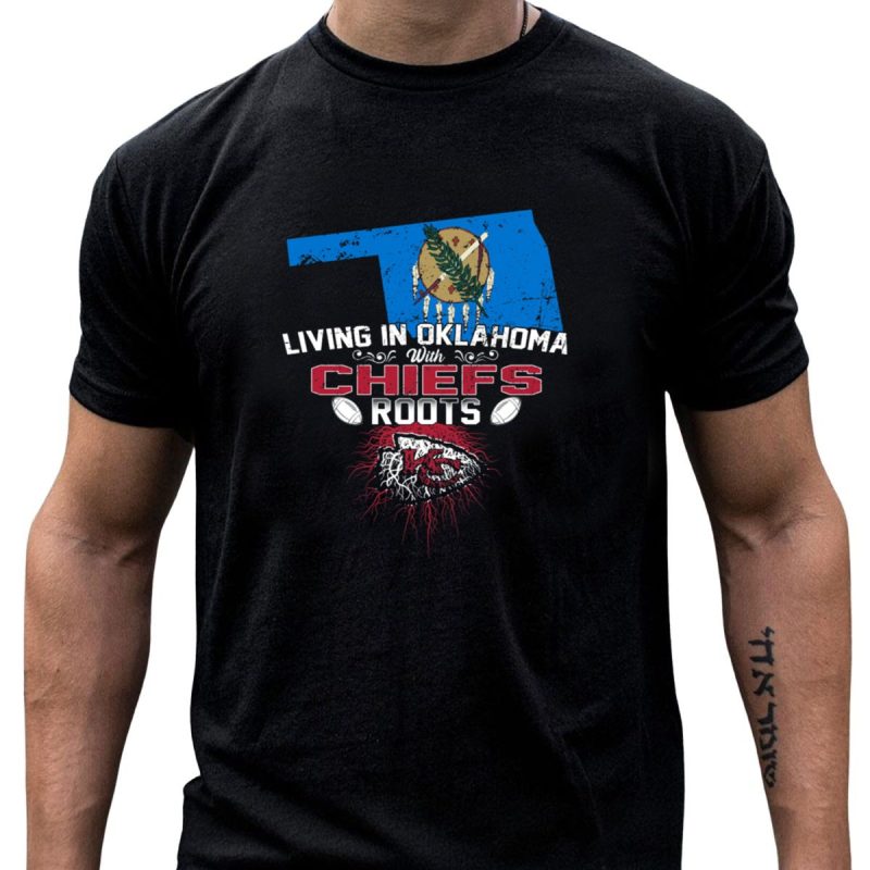 Living In Oklahoma With Chiefs Roots T Shirt T Shirt 1 1
