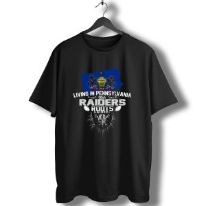 Living In Pennsylvania With Raiders Roots T-Shirt