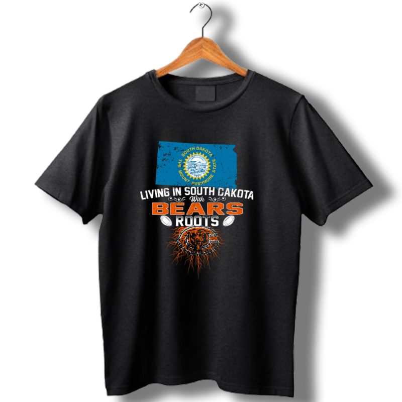 Living In South Dakota With Chicago Bears Roots Football Pride T Shirt 1 T Shirt 1