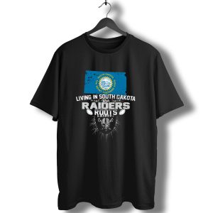 Living In South Dakota With Raiders Roots T-Shirt