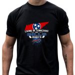 Living-In-Tennessee-With-Buffalo-Bills-Roots-And-Tennessee-Flag-Symbols-T-Shirt-1_t-shirt-4_5