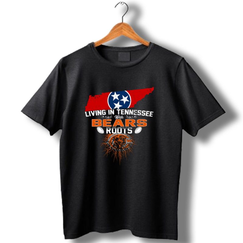 Living In Tennessee With Chicago Bears Roots And Tennessee Flag Map T Shirt 1 T Shirt 1