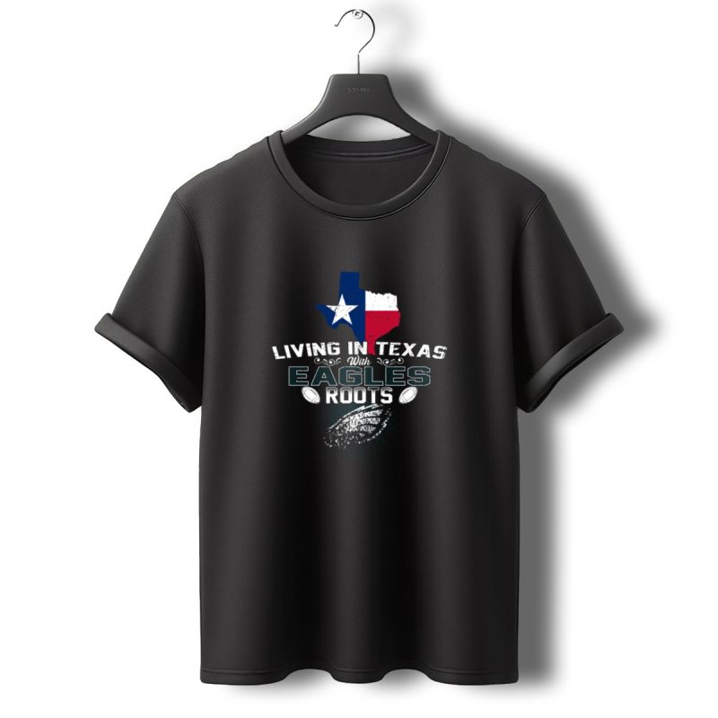 Living In Texas With Eagles Roots Football Inspired Texas Map And Feather T Shirt T Shirt 0 1