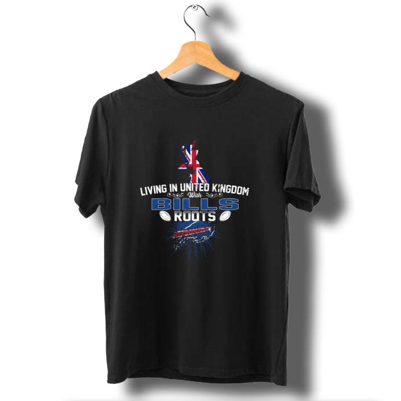 Living In United Kingdom With Buffalo Bills Roots And United Kingdom Map T Shirt 1 T Shirt 1