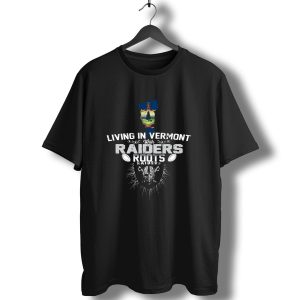 Living In Vermont With Raiders Roots T-Shirt