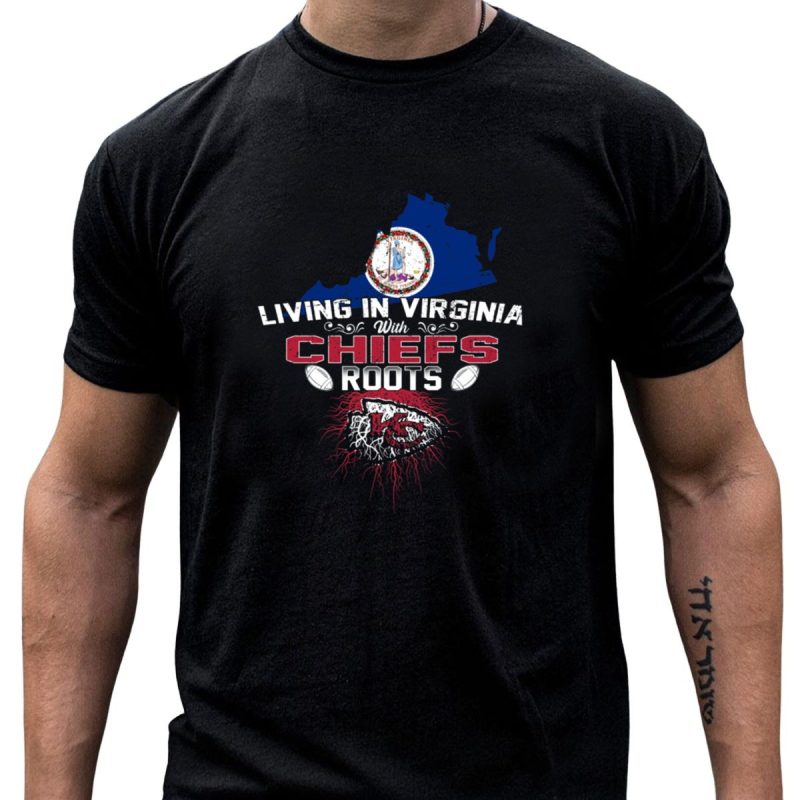 Living In Virginia With Chiefs Roots T Shirt T Shirt 1 1