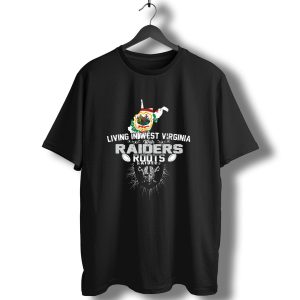 Living In West Virginia With Raiders Roots T-Shirt