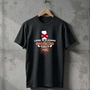 Living in Alabama With Denver Broncos Football Roots T-Shirt