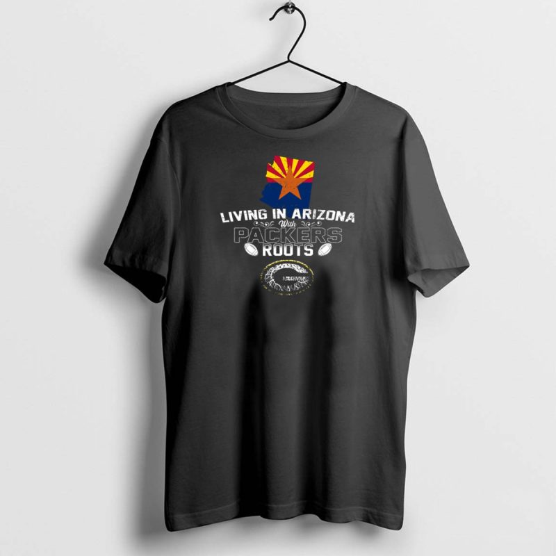 Living In Arizona With Packers Roots And Arizona State Map With Football Motif T Shirt 1 1 T Shirt 1 1