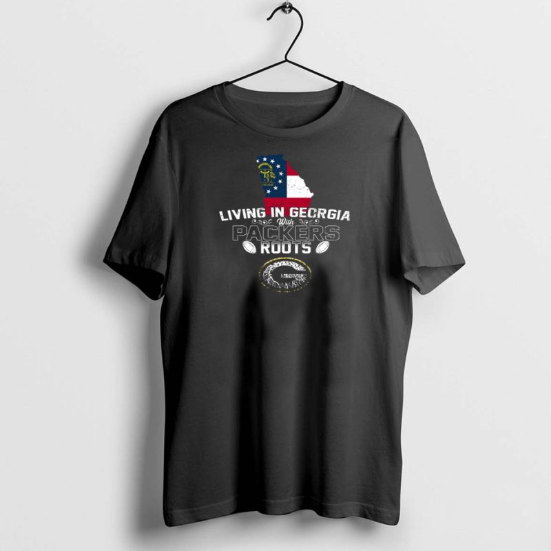 Living In Georgia With Green Bay Packers Roots And Georgia Flag Background T Shirt 1 1 T Shirt 1 1