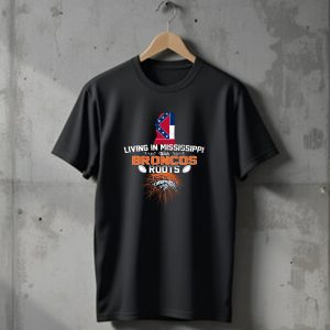 Living in Mississippi with Denver Broncos Roots and State Pride T-Shirt