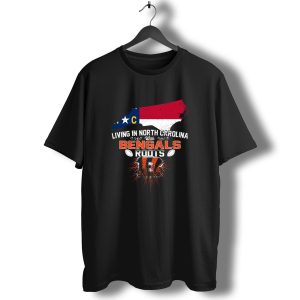 Living in North Carolina With Cincinnati Bengals Roots and State Flag T-Shirt