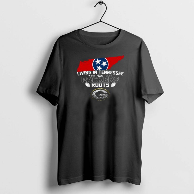 Living In Tennessee With Green Bay Packers Roots And Tennessee State Flag T Shirt 1 1 T Shirt 1 1