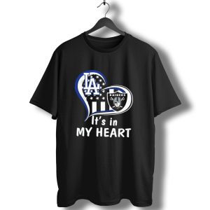 Los Angeles Dodgers La Raiders Its In My Heart T-Shirt