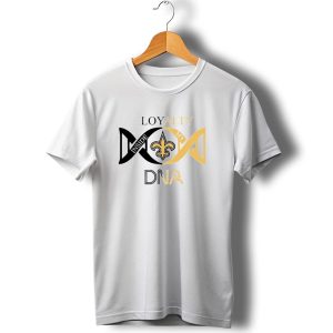 Loyalty Inside My Dna New Orleans Saints Fleur De Lis T Shirt