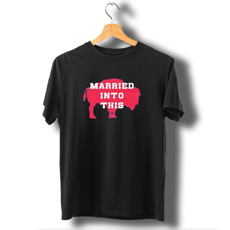 Married Into This Buffalo Bills Bison T Shirt 1 T Shirt 1