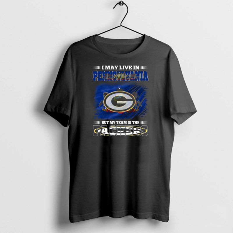 May Live In Pennsylvania But My Team Is The Packers T Shirt 1 1 T Shirt 1 1