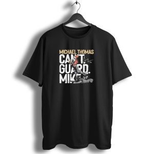 Michael Thomas Cant Guard Mike New Orleans Saints Signature T Shirt