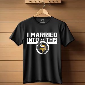 Minnesota Vikings I Married Into This T-Shirt