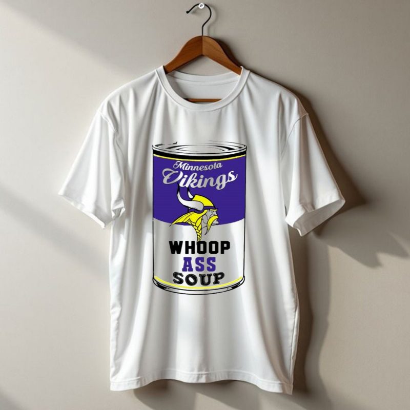 Minnesota Vikings Whoop Ass Soup Can T Shirt 1 T Shirt 1