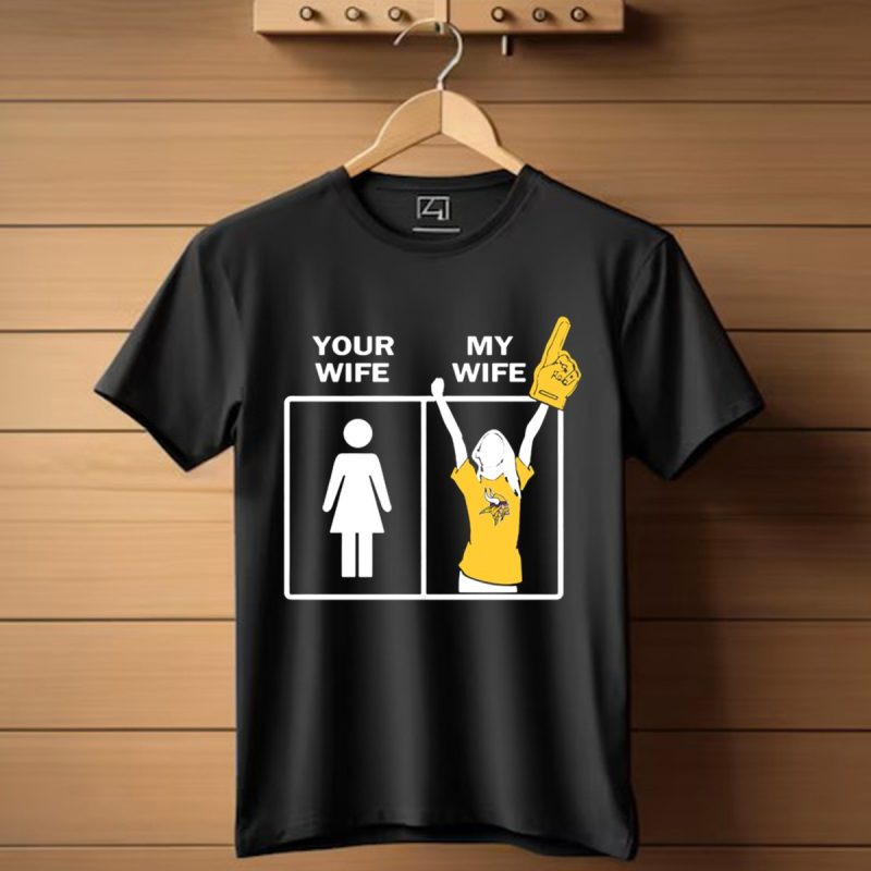 Minnesota Vikings Your Wife My Wife T Shirt T Shirt 1
