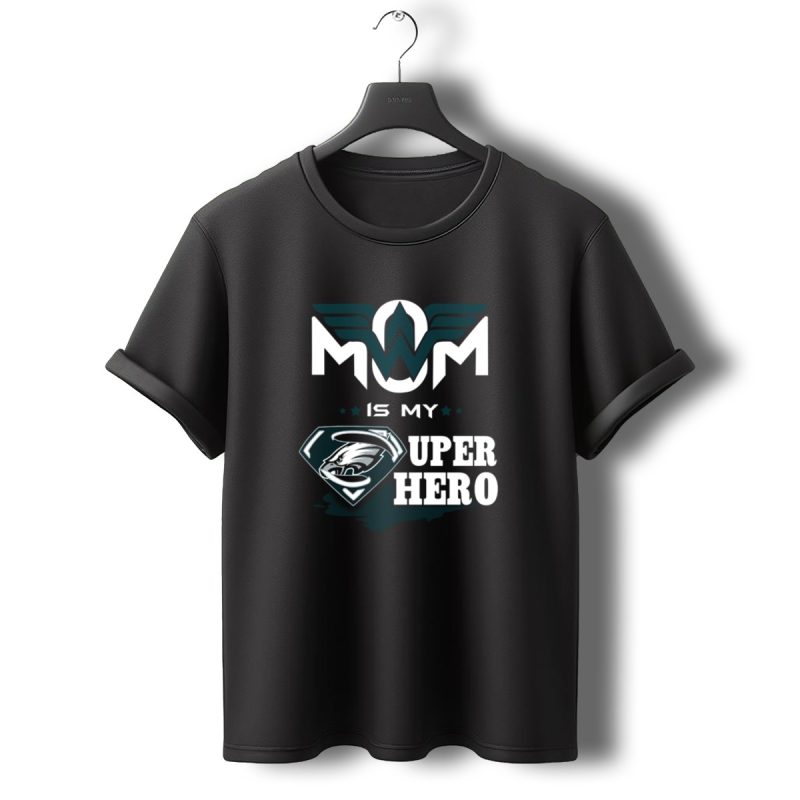 Mom Is My Eagles Super Hero T Shirt T Shirt 0 1