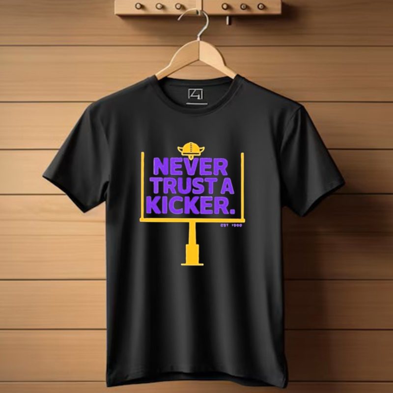 Never-Trust-A-Kicker-Minnesota-Vikings-Football-Est-1960-Viking-Helmet-Goalpost-T-Shirt-1_T-Shirt-1 Never Trust A Kicker Minnesota Vikings Football Est 1960 Viking Helmet Goalpost T Shirt 1 T Shirt 1