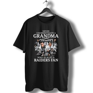 Never Underestimate A Grandma Who Is Also A Raiders Fan Signatures T-Shirt
