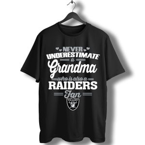 Never Underestimate A Grandma Who Is Also A Raiders Fan T-Shirt