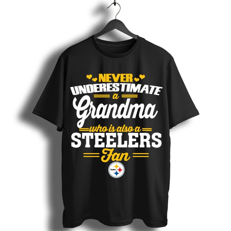 Never Underestimate A Grandma Who Is Also A Steelers Fan Shirt T Shirt 1