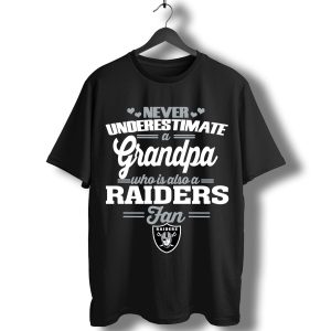 Never Underestimate A Grandpa Who Is Also A Raiders Fan T-Shirt