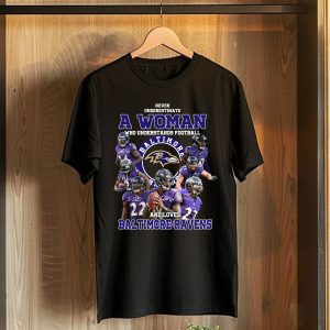Never Underestimate A Woman Who Understands Football And Loves Baltimore Ravens T-Shirt