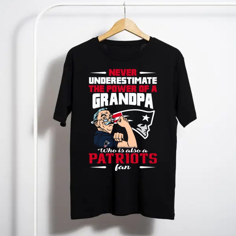 Never Underestimate The Power Of A Grandpa Who Is Also A Patriots Fan T Shirt T Shirt 1
