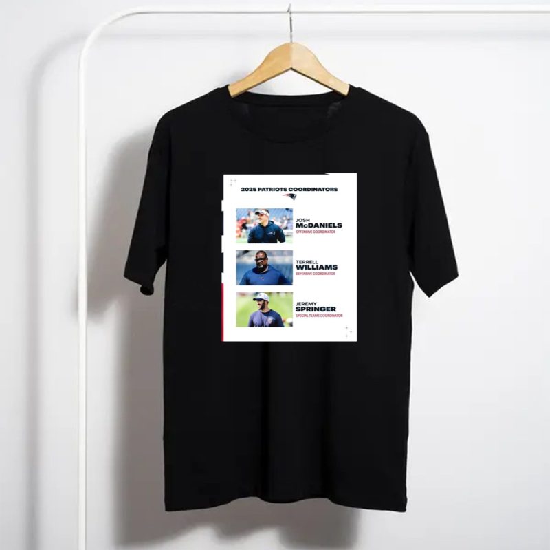 New England Patriots 2025 Patriots Coordinators Josh Mcdaniels Terrell Williams Jeremy Springer T Shirt T Shirt 1