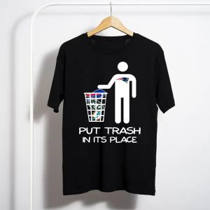 New England Patriots Put Trash In Its Place Funny T-Shirt