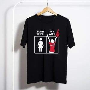 New England Patriots Your Wife My Wife T-Shirt