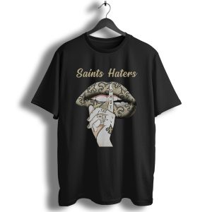 New Orleans Saints Haters Shut The Fuck Up Lips T-Shirt