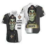 New Orleans Saints Haters Silence I Kill You Hawaiian Shirt