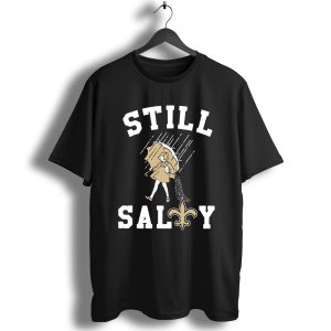 New Orleans Saints Still Salty T-Shirt