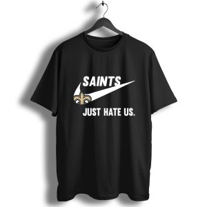 New Orleans Saints Just Hate Us Limited Edition T-Shirt