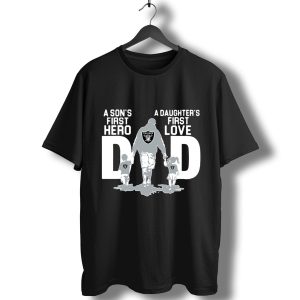 Oakland Raiders Dad A Son’S First Hero A Daughter’S First Love T-Shirt