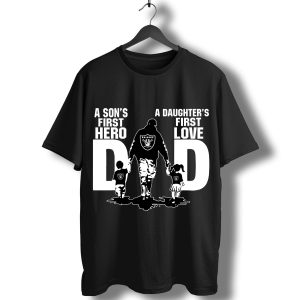Oakland Raiders Dad Son'S First Hero Daughter'S First Love T-Shirt