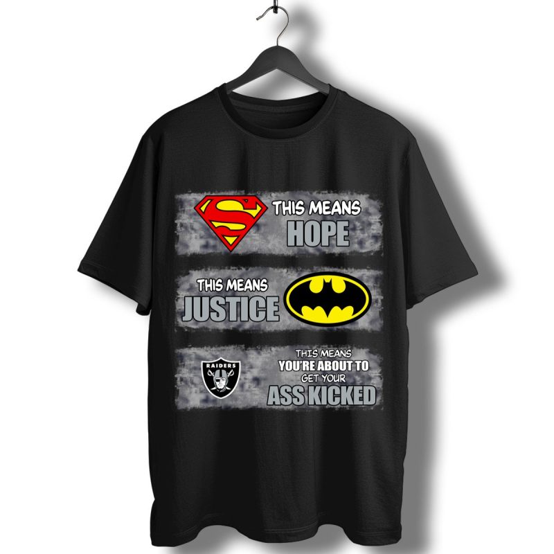 Oakland Raiders Superman Means Hope Batman Means Justice T Shirt T Shirt 1