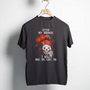 Offend My Browns I Will Make You Float Too Cleveland Browns Halloween T-Shirt