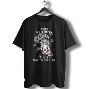Offend My Raiders I Will Make You Float Too Las Vegas Raiders Halloween T-Shirt