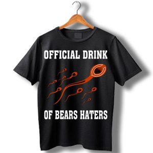 Official Drink Of Chicago Bears Haters T-Shirt