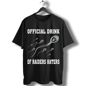 Official Drink Of Oakland Raiders Haters T-Shirt
