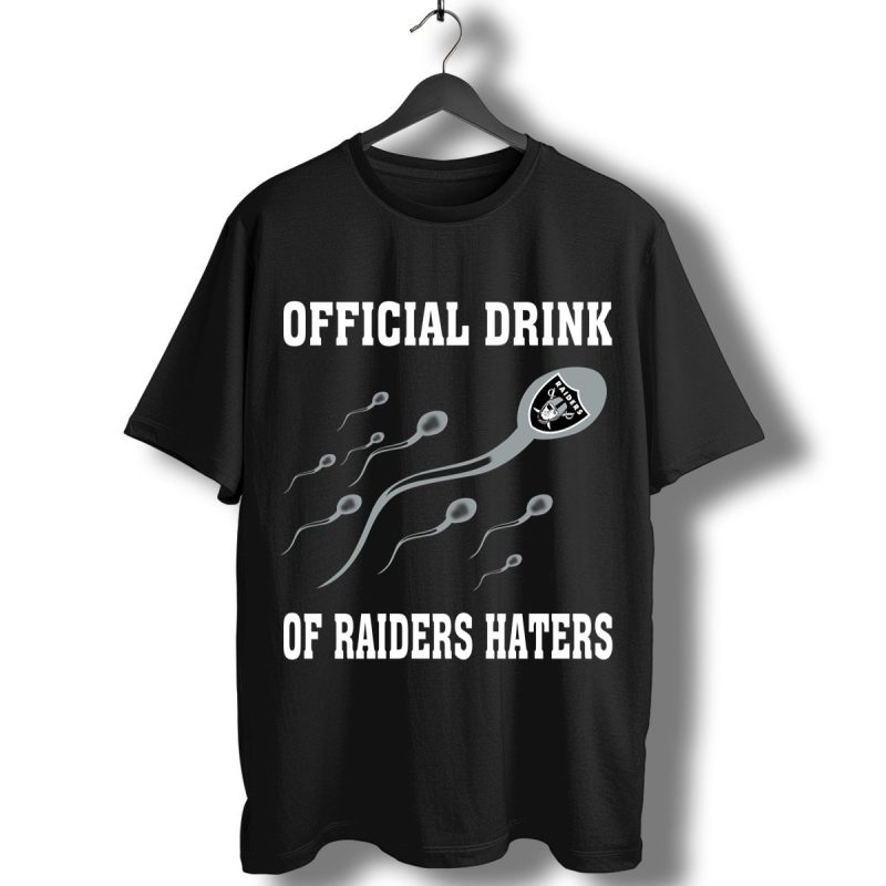 Official Drink Of Oakland Raiders Haters T Shirt T Shirt 1